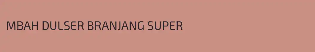 MBAH DULSER BRANJANG SUPER
